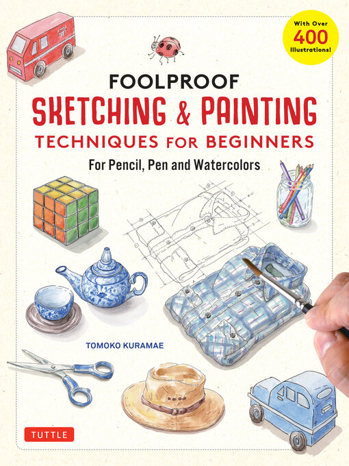 Title details for Foolproof Sketching & Painting Techniques for Beginners by Tomoko Kuramae - Wait list